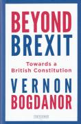 Cover of Beyond Brexit: Towards a British Constitution