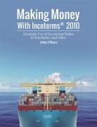 Cover of Making Money with Incoterms 2010:  Strategic Use of Incoterms Rules in Purchases and Sales