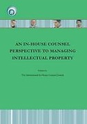 Cover of An In-House Counsel Perspective to Managing Intellectual Property