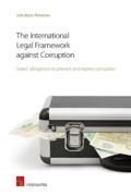 Cover of The International Legal Framework against Corruption: States' Obligations to Prevent and Repress Corruption