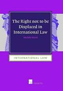 Cover of The Right Not to be Displaced in International Law