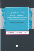 Cover of Cyber Warfare: Military Cross-Border Computer Network Operations under International Law