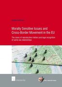 Cover of Morally Sensitive Issues and Cross-Border Movement in the EU: The Cases of Reproductive Matters and Legal Recognition of Same-sex Relationships
