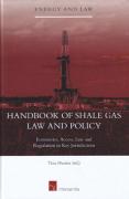 Cover of Handbook of Shale Gas Law and Policy: Economics, Access, Law and Regulation in Key Jurisdictions
