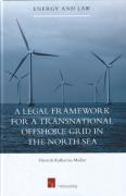 Cover of A Legal Framework for a Transnational Offshore Grid in the North Sea