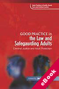 Cover of Good Practice in the Law and Safeguarding Adults: Criminal Justice and Adult Protection (eBook)