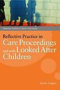 Cover of Reflective Practice in Care Proceedings and with Looked After Children 