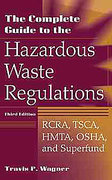 Cover of The Complete Guide to Hazardous Waste Regulations