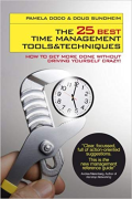 Cover of The 25 Best Time Management Tools & Techniques: How to Get More Done Without Driving Yourself Crazy
