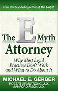 Cover of The e-Myth Attorney: Why Most Legal Practices Don't Work and What to Do About It