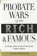 Cover of Probate Wars of the Rich and Famous: An Insider's Guide to Estate Planning and Probate Litigation