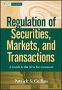 Cover of Regulation of Securities, Markets, and Transactions: A Guide to the New Environment