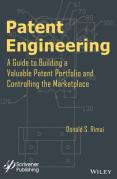 Cover of Patent Engineering: A Guide to Building a Valuable Patent Portfolio and Controlling the Marketplace