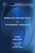 Cover of Interim and Emergency Relief in International Arbitration: International Law Institute Series on International Law, Arbitration and Practice