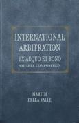 Cover of International Arbitration: Ex Aequo et Bono - Amiable Composition