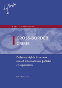 Cover of Cross-Border Crime: Defence Rights in a New Era of International Judicial Co-operation
