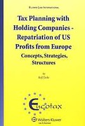 Cover of Tax Planning with Holding Companies: Repatriation of U.S. Profits from Europe: Concepts, Strategies, Structures