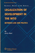 Cover of Legalization of Development in the WTO: Between Law and Politics