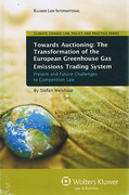 Cover of Towards Auctioning: The Transformation of European Green House Gas Emissions Trading System - Present and Future Challenges to Competition Law