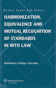 Cover of Harmonization, Equivalence and Mutual Recognition of Standards: An Analysis from a Trade Law Perspective