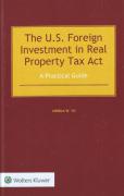 Cover of The US Foreign Investment in Real Property Tax Act: A Practical Guide
