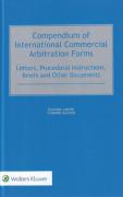 Cover of Compendium of International Commercial Arbitration Forms: Letters, Procedural Instructions, Briefs and Other Documents