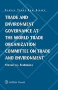 Cover of Trade and Environment Governance at the World Trade Organization Committee on Trade and Environment