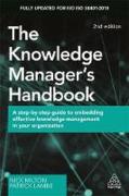 Cover of The Knowledge Manager's Handbook: A Step-by-Step Guide to Embedding Effective Knowledge Management in your Organization