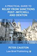 Cover of A Practical Guide to Relief from Sanctions Post-Mitchell and Denton