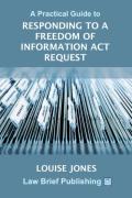 Cover of A Practical Guide to Responding to a Freedom of Information Act Request