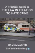 Cover of A Practical Guide to the Law in Relation to Hate Crime