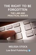 Cover of The Right to be Forgotten &#8211; The Law and Practical Legal Issues