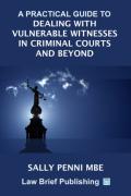 Cover of A Practical Guide to Dealing with Vulnerable Witnesses in Criminal Courts and Beyond