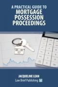 Cover of A Practical Guide to Mortgage Possession Proceedings