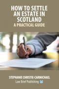 Cover of How to Settle an Estate in Scotland: A Practical Guide