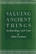 Cover of Valuing Ancient Things: Archeology and the Law