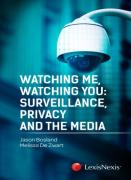 Cover of Watching Me, Watching You: Surveillance, Privacy and the Media