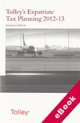 Cover of Tolley's Expatriate Tax Planning 2012-13 (eBook)