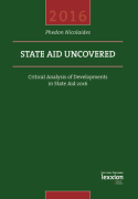 Cover of State Aid Uncovered: Critical Analysis of Developments in State Aid 2016