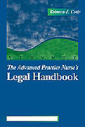Cover of The Advanced Practice Nurse's Legal Handbook