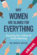 Cover of Why Women Are Blamed For Everything: Exposing the Culture of Victim-Blaming (eBook)