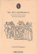 Cover of Sin, Sex and Probate: Ecclesiastical Courts, Officials and Records