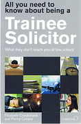 Cover of All You Need to Know About being a Trainee Solicitor: What they Don't Teach you at Law School