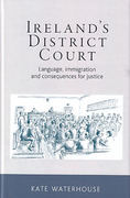 Cover of Ireland's District Court: Language, Immigration and Consequences for Justice