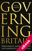 Cover of Governing Britain: Parliament, ministers and our ambiguous constitution (eBook)