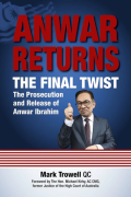 Cover of Anwar Returns: The Final Twist : The prosecution and release of Anwar Ibrahim
