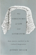 Cover of The Structures of Law and Literature: Duty, Justice, and Evil in the Cultural Imagination