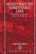 Cover of Henry's Wars and Shakespeare's Laws: Perspectives on the Law of War in the Later Middle Ages