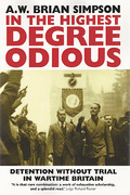 Cover of In the Highest Degree Odious: Detention Without Trial in Wartime Britain