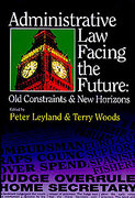 Cover of Administrative Law, Facing the Future: Old Constraints & New Horizons